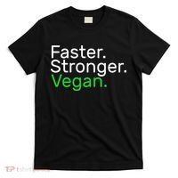Faster Stronger Vegan T-Shirt thumb 0