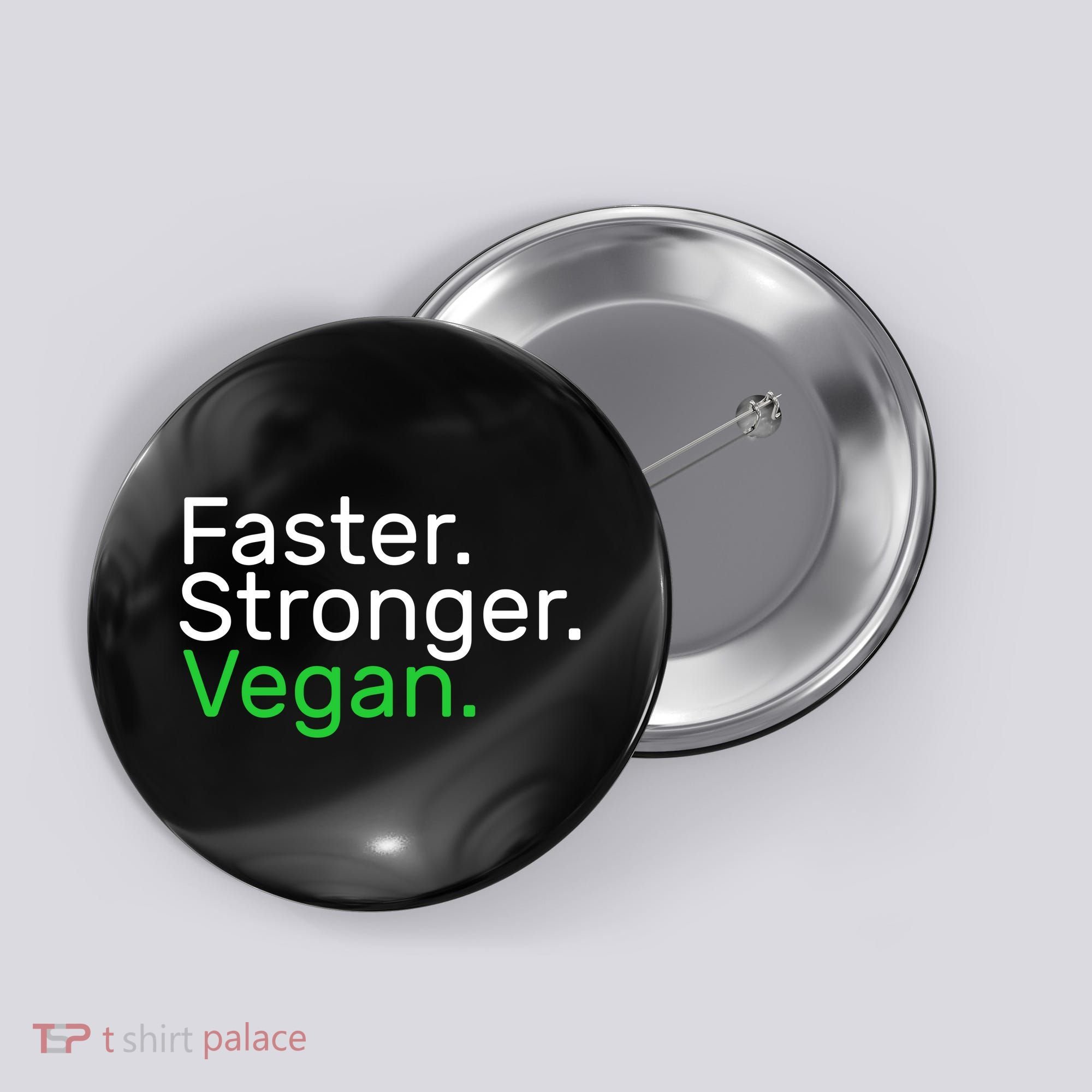 Faster Stronger Vegan Button
