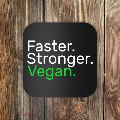 Faster Stronger Vegan Coaster