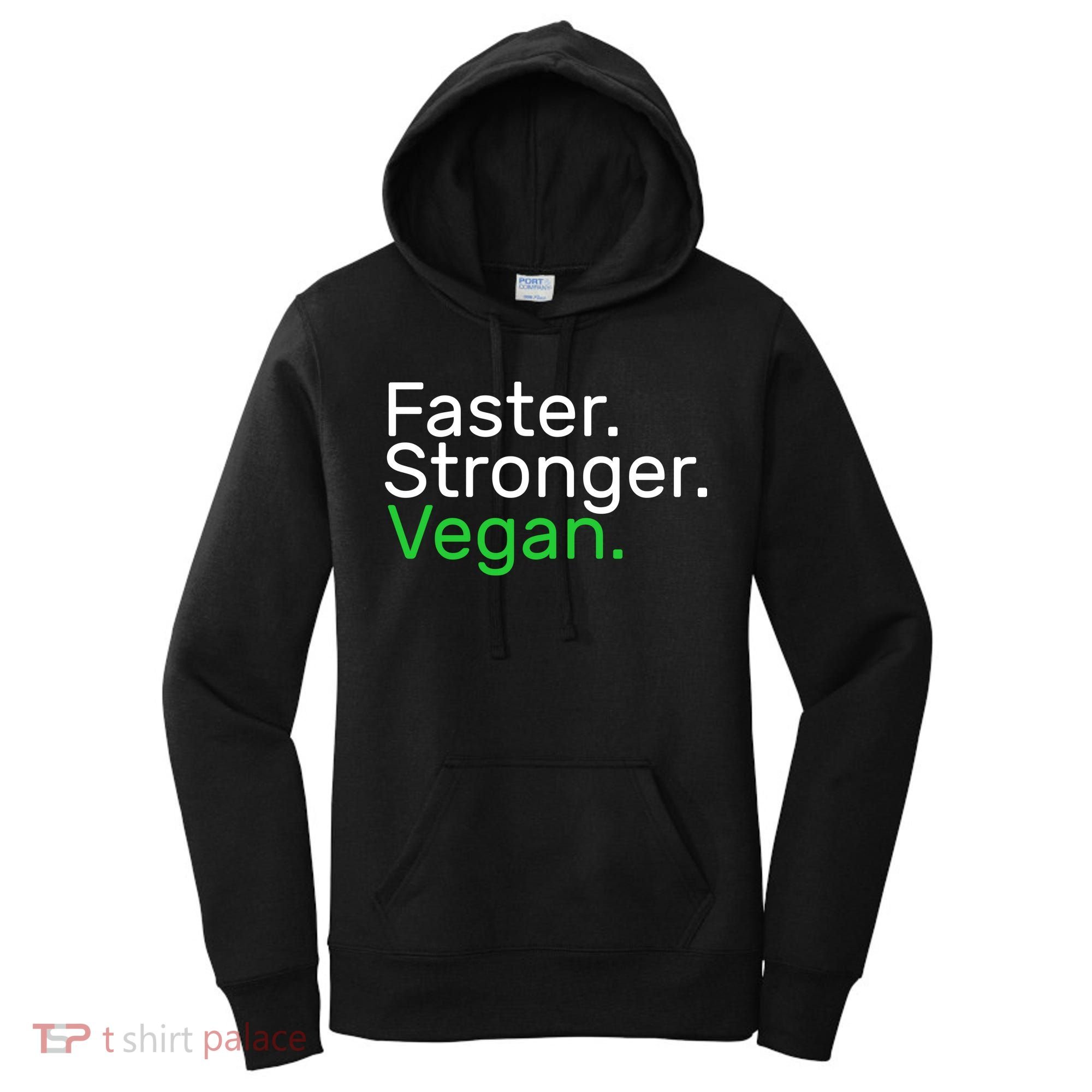 Faster Stronger Vegan Women's Hoodie