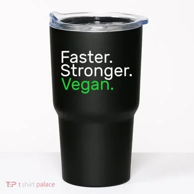 Faster Stronger Vegan Tumbler