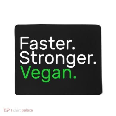 Faster Stronger Vegan Mousepad