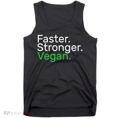 Faster Stronger Vegan Tank Top
