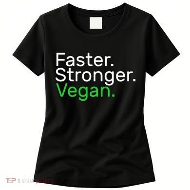 Faster Stronger Vegan Women's T-Shirt