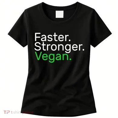 Faster Stronger Vegan Women's T-Shirt