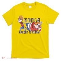 Fat People Are Harder To Kidnap T-Shirt thumb 0