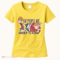 Fat People Are Harder To Kidnap Women's T-Shirt thumb 0