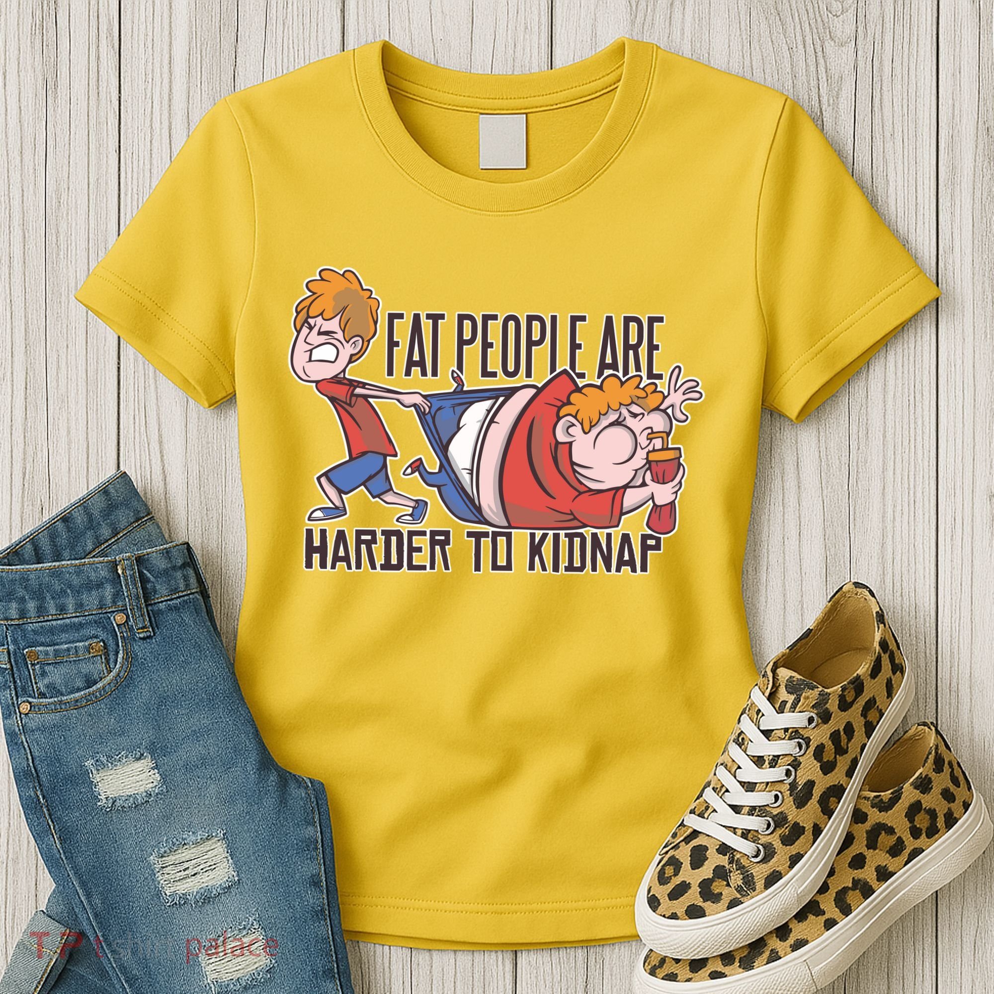 Fat People Are Harder To Kidnap Women's T-Shirt