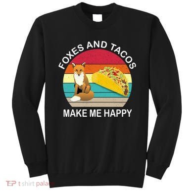 Foxes And Tacos Make Me Happy Retro Sunset Sweatshirt