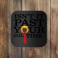 Funny Anti Trump Isnt It Past Your Jail Time Coaster thumb 0