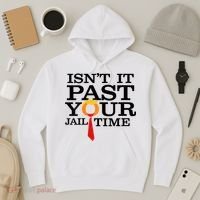 Funny Anti Trump Isnt It Past Your Jail Time Hoodie thumb 3