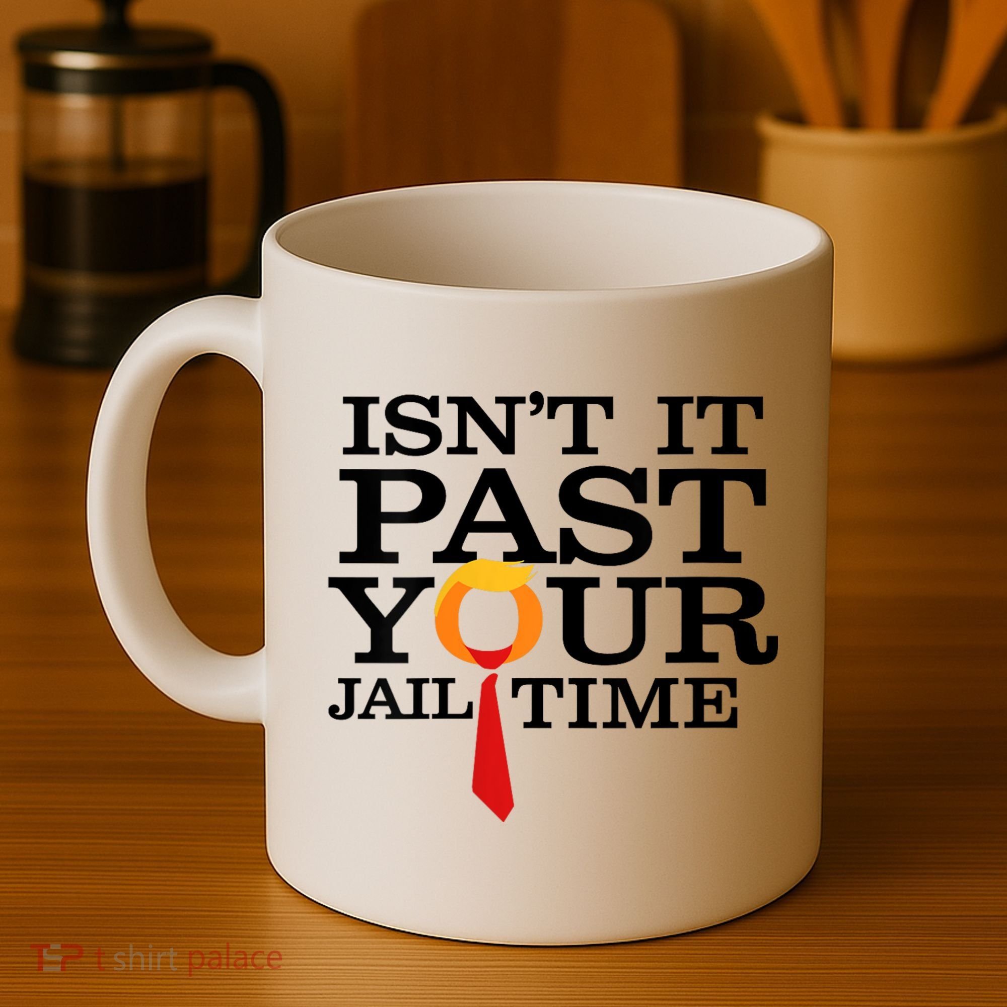 Funny Anti Trump Isnt It Past Your Jail Time Coffee Mug