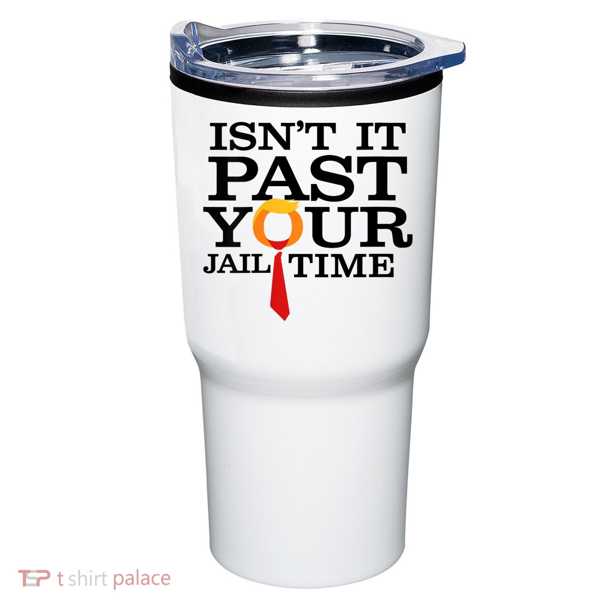 Funny Anti Trump Isnt It Past Your Jail Time Tumbler
