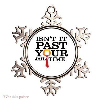 Funny Anti Trump Isnt It Past Your Jail Time Ornament