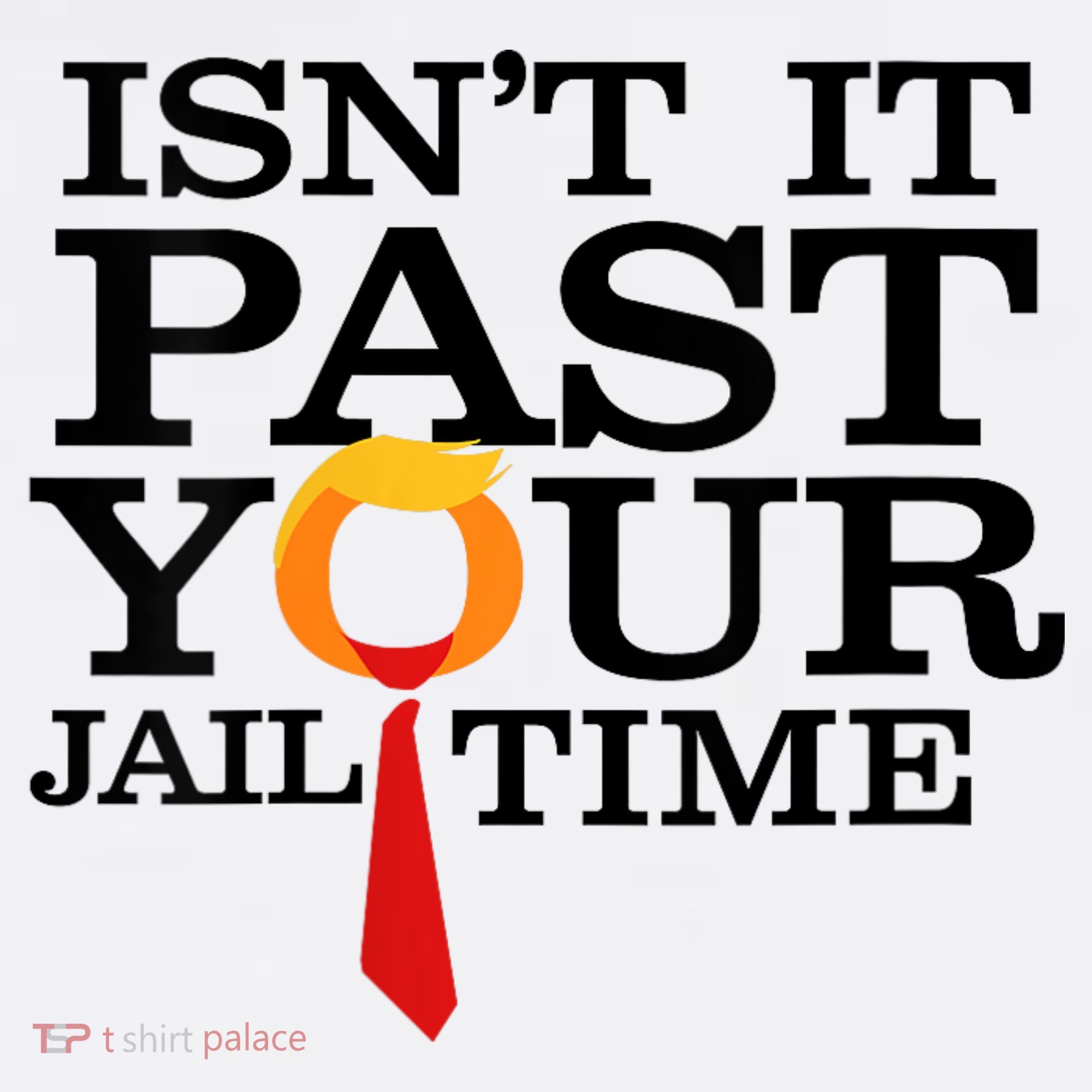 Funny Anti Trump Isnt It Past Your Jail Time Women's Tank Top