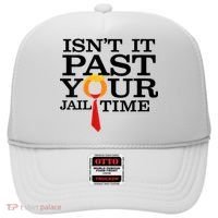 Funny Anti Trump Isnt It Past Your Jail Time Hat thumb 0