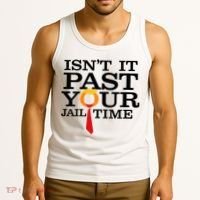 Funny Anti Trump Isnt It Past Your Jail Time Tank Top thumb 3