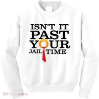 Funny Anti Trump Isnt It Past Your Jail Time Kids Sweatshirt thumb 0