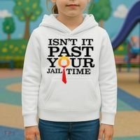 Funny Anti Trump Isnt It Past Your Jail Time Kids Hoodie thumb 3