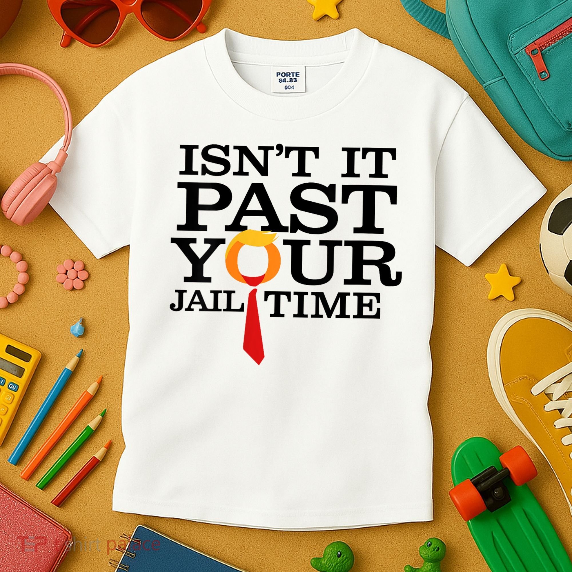 Funny Anti Trump Isnt It Past Your Jail Time Kids T-Shirt