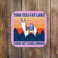 Funny Alpaca Tina You Fat Lard Come And Get Some Dinner Coaster thumb 0