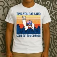 Funny Alpaca Tina You Fat Lard Come And Get Some Dinner T-Shirt thumb 3