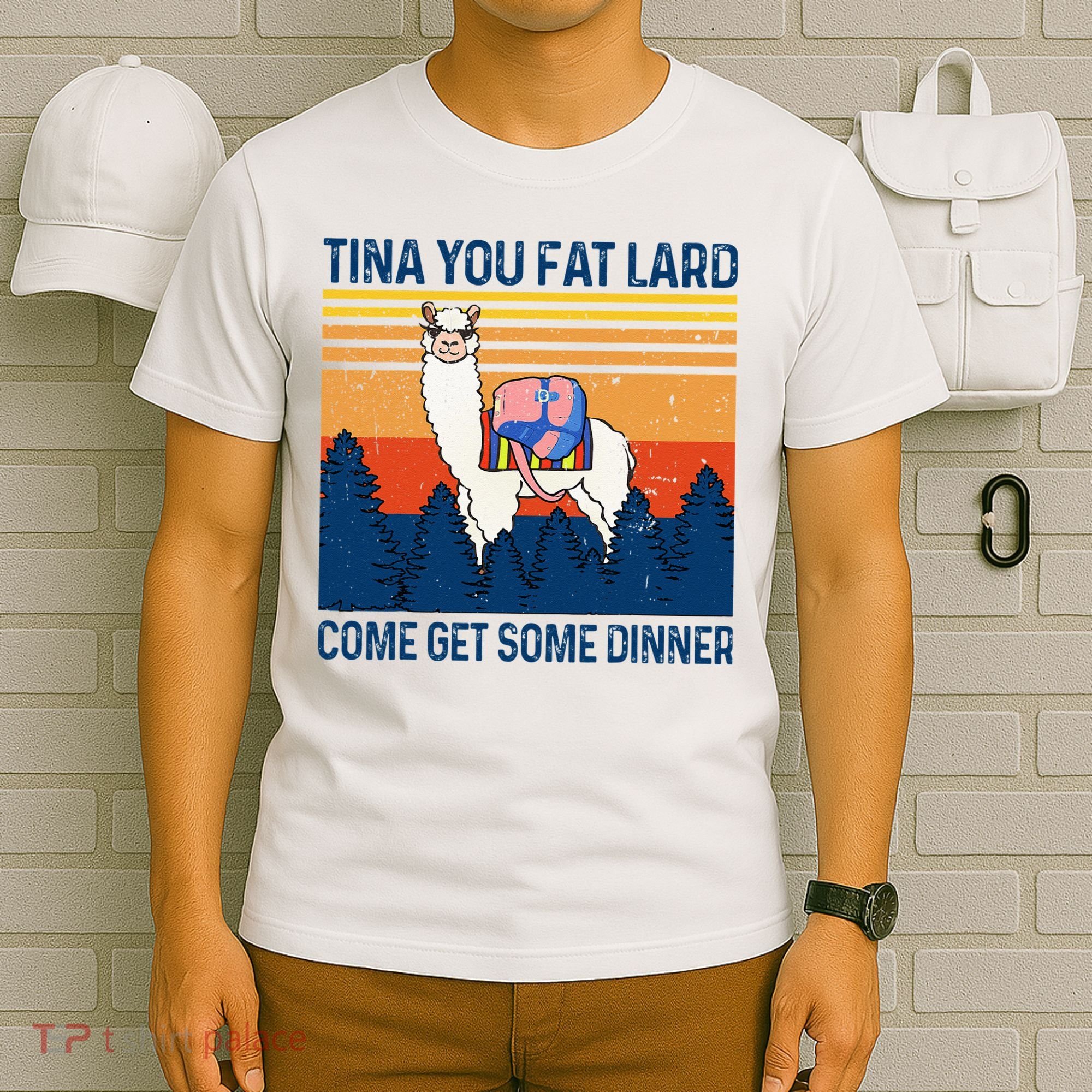 Funny Alpaca Tina You Fat Lard Come And Get Some Dinner T-Shirt