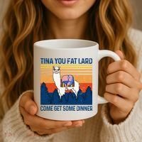 Funny Alpaca Tina You Fat Lard Come And Get Some Dinner Coffee Mug thumb 3