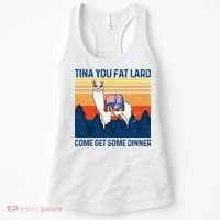 Funny Alpaca Tina You Fat Lard Come And Get Some Dinner Women's Tank Top thumb 0