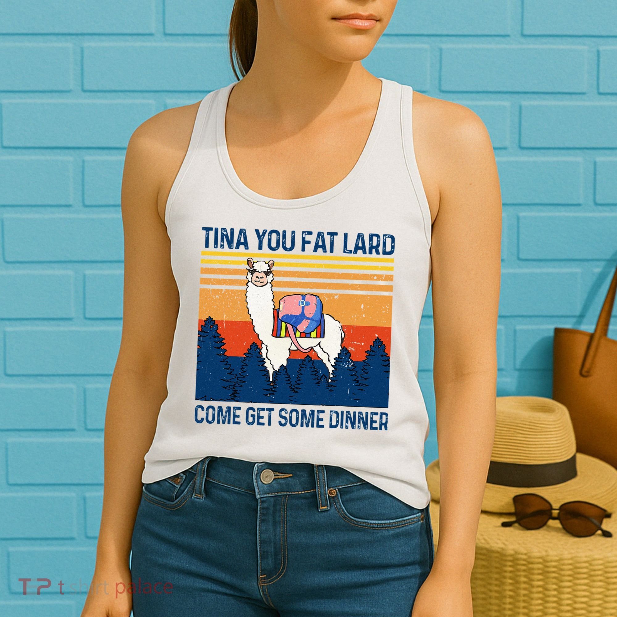 Funny Alpaca Tina You Fat Lard Come And Get Some Dinner Women's Tank Top