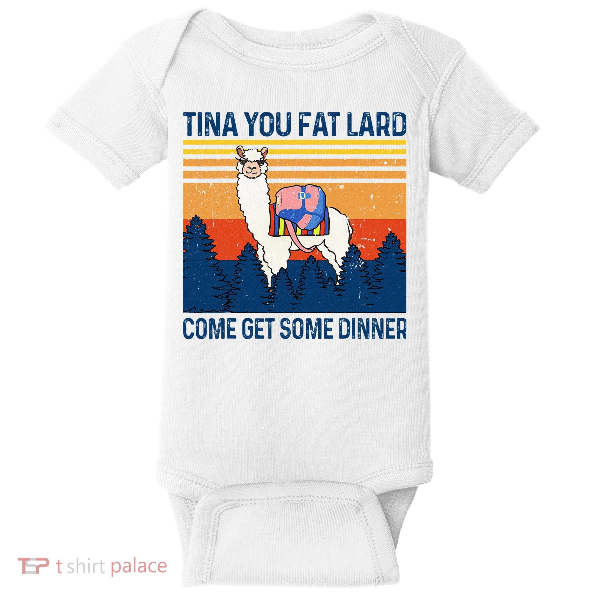 Funny Alpaca Tina You Fat Lard Come And Get Some Dinner Baby Bodysuit