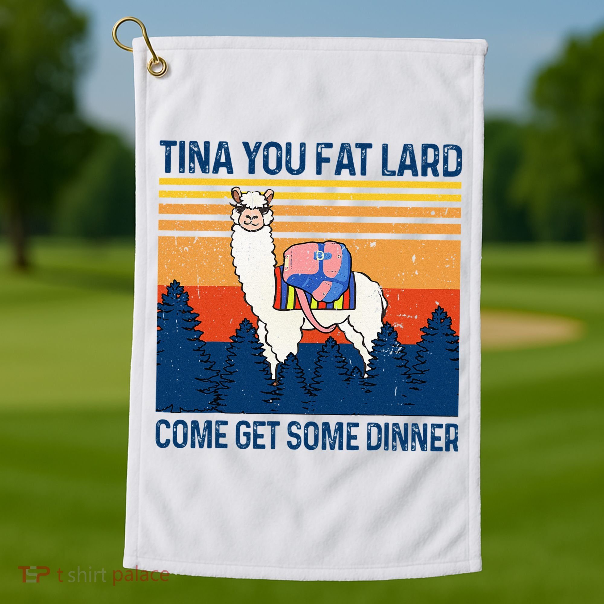 Funny Alpaca Tina You Fat Lard Come And Get Some Dinner Golf Towel