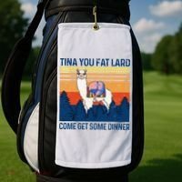 Funny Alpaca Tina You Fat Lard Come And Get Some Dinner Golf Towel thumb 2