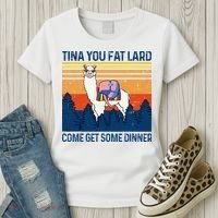 Funny Alpaca Tina You Fat Lard Come And Get Some Dinner Women's T-Shirt thumb 3