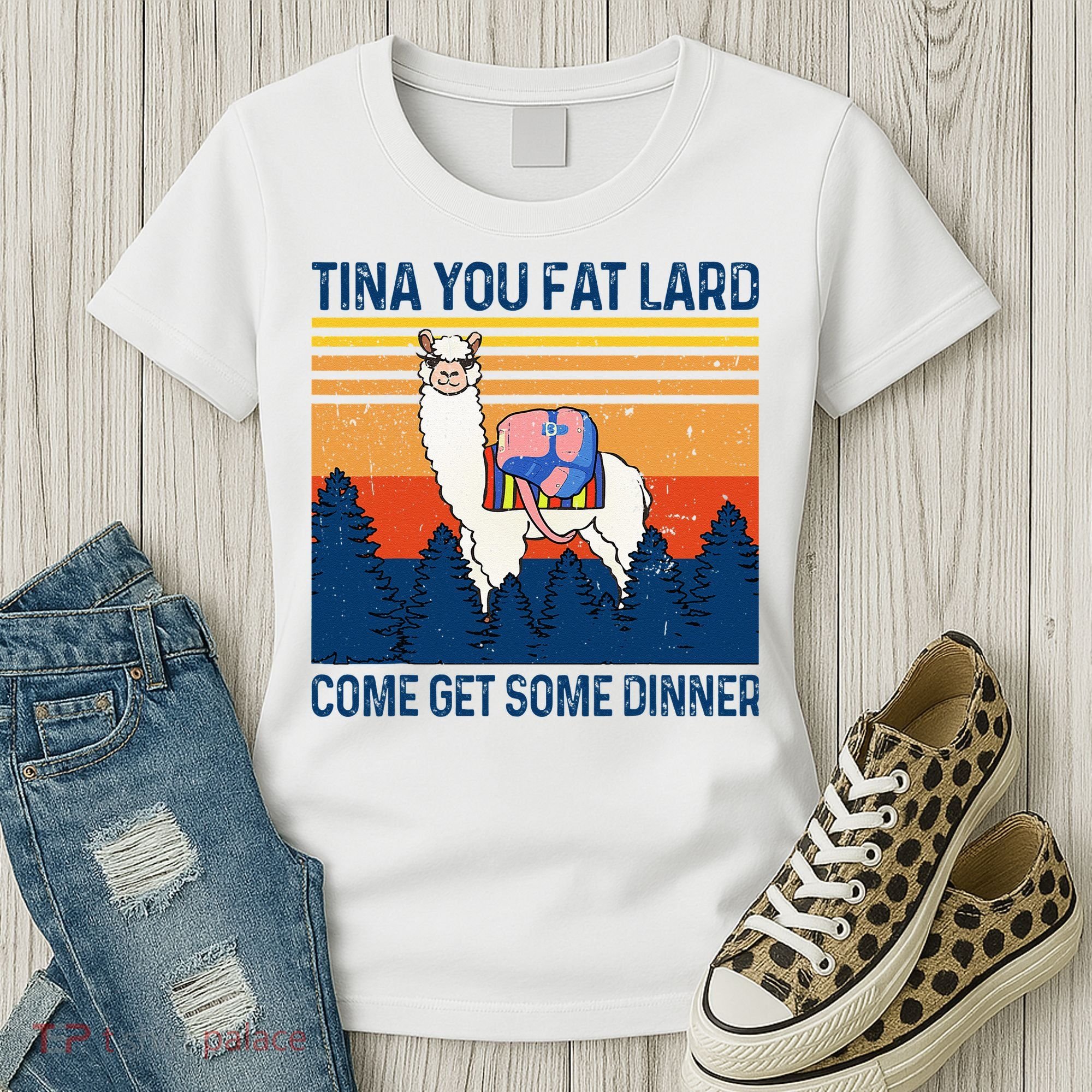 Funny Alpaca Tina You Fat Lard Come And Get Some Dinner Women's T-Shirt