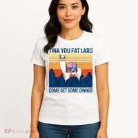 Funny Alpaca Tina You Fat Lard Come And Get Some Dinner Women's T-Shirt thumb 4