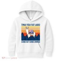Funny Alpaca Tina You Fat Lard Come And Get Some Dinner Kids Hoodie thumb 0