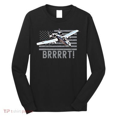 Funny A10 Thunderbolt Warthog BRRRRRT Long Sleeve Shirt