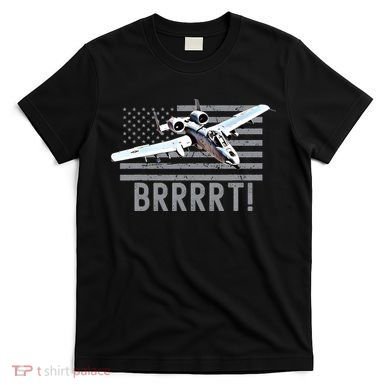 Funny A10 Thunderbolt Warthog BRRRRRT T-Shirt