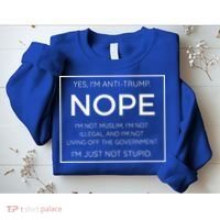 Funny Anti Trump Quote IM Just Not Stupid Sweatshirt thumb 2