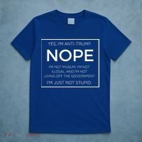 Funny Anti Trump Quote IM Just Not Stupid T-Shirt thumb 5