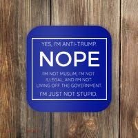 Funny Anti Trump Quote IM Just Not Stupid Coaster thumb 0