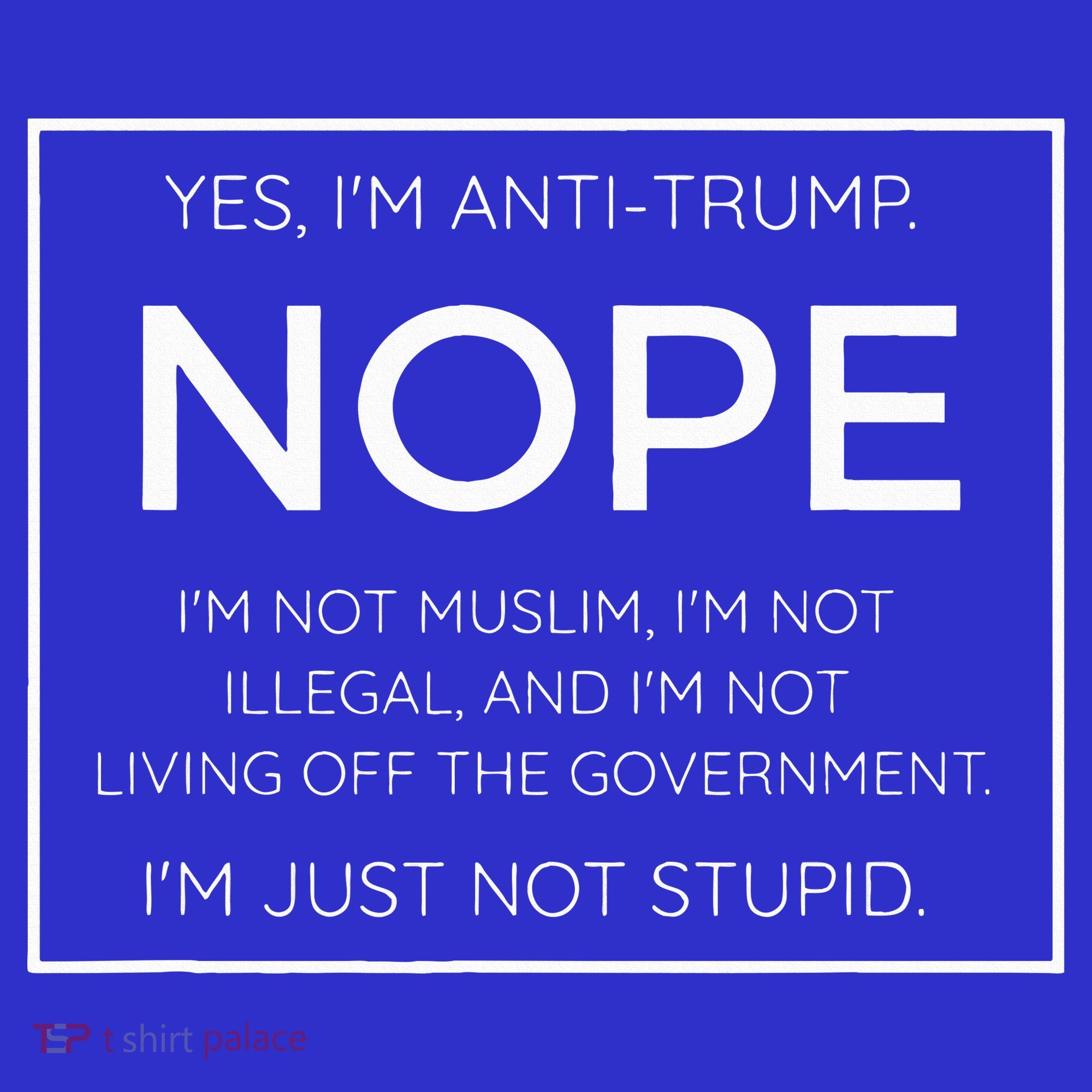 Funny Anti Trump Quote IM Just Not Stupid Mousepad