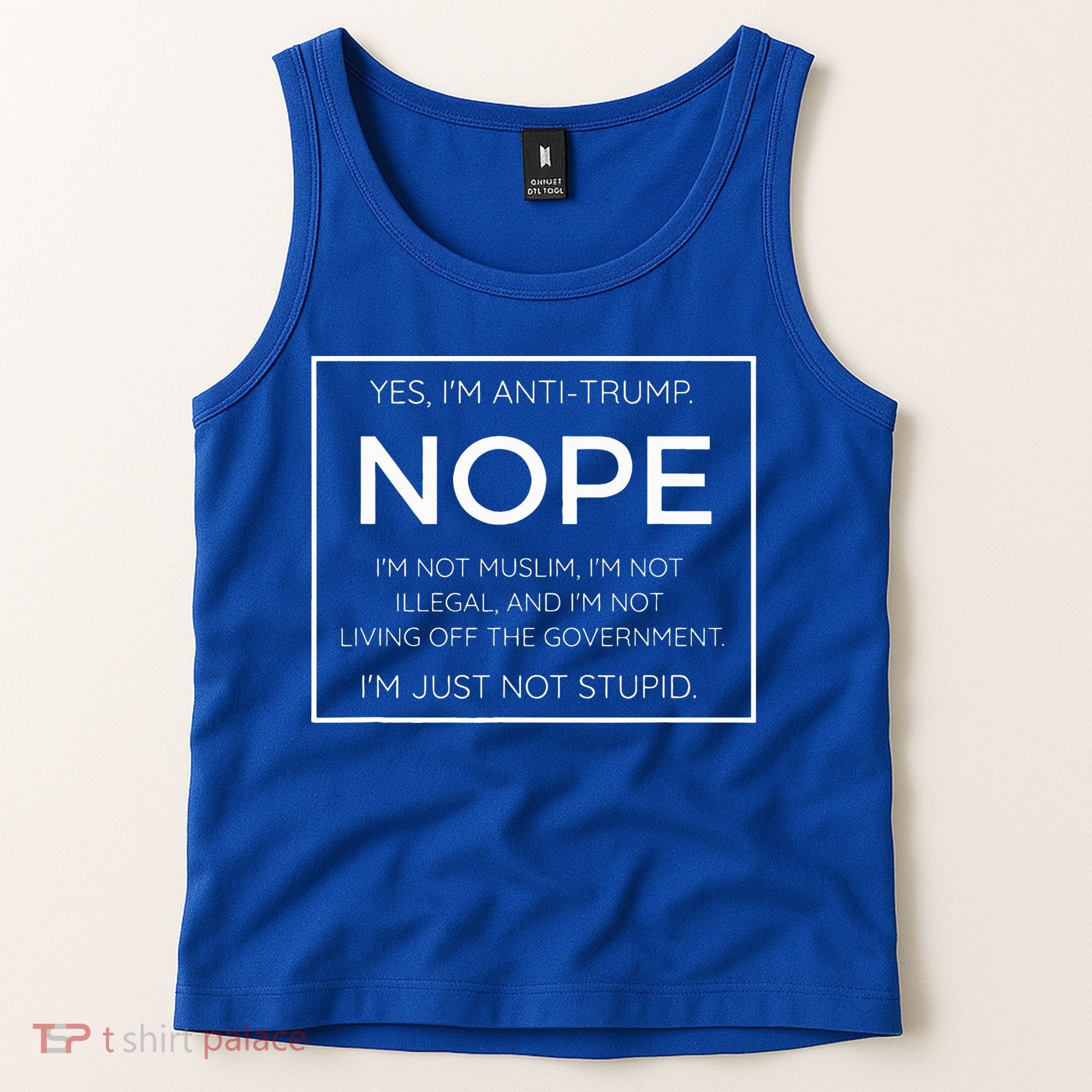 Funny Anti Trump Quote IM Just Not Stupid Tank Top