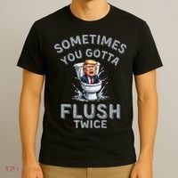Funny Anti Trump Sometimes You Gotta Flush Twice T-Shirt thumb 3