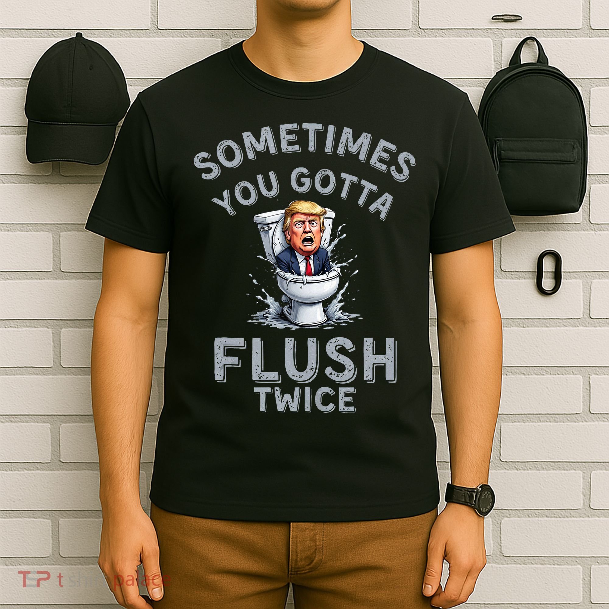 Funny Anti Trump Sometimes You Gotta Flush Twice T-Shirt