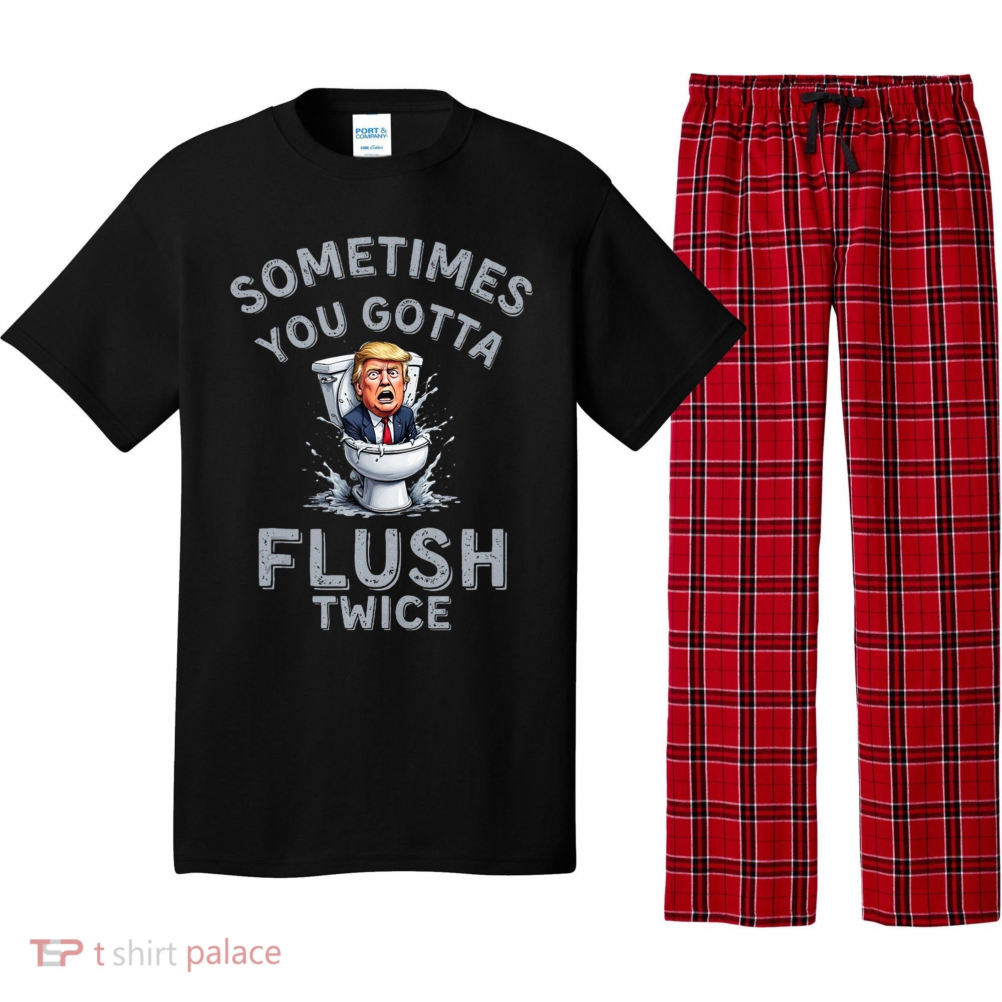 Funny Anti Trump Sometimes You Gotta Flush Twice Pajama Set