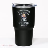 Funny Anti Trump Sometimes You Gotta Flush Twice Tumbler thumb 0