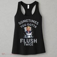 Funny Anti Trump Sometimes You Gotta Flush Twice Women's Tank Top thumb 3
