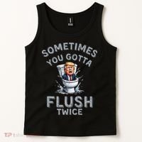 Funny Anti Trump Sometimes You Gotta Flush Twice Tank Top thumb 2